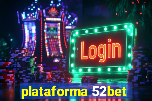 plataforma 52bet